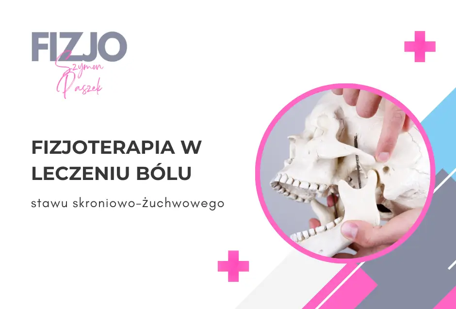 Fizjoterapia w leczeniu bólu stawu skroniowo żuchwowego