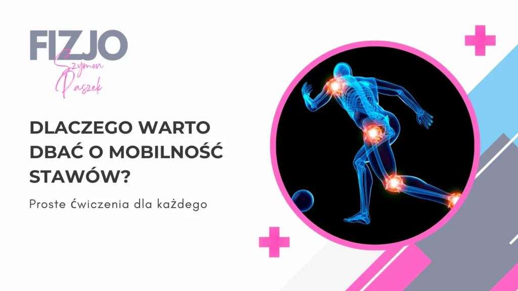 Dlaczego warto dbać o mobilność stawów Proste ćwiczenia dla każdego